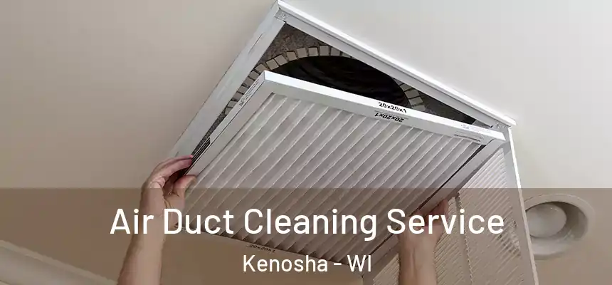  Air Duct Cleaning Service Kenosha - WI
