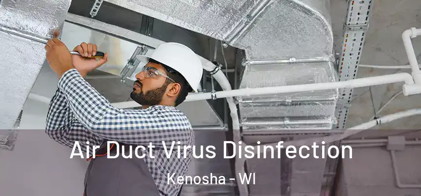  Air Duct Virus Disinfection Kenosha - WI