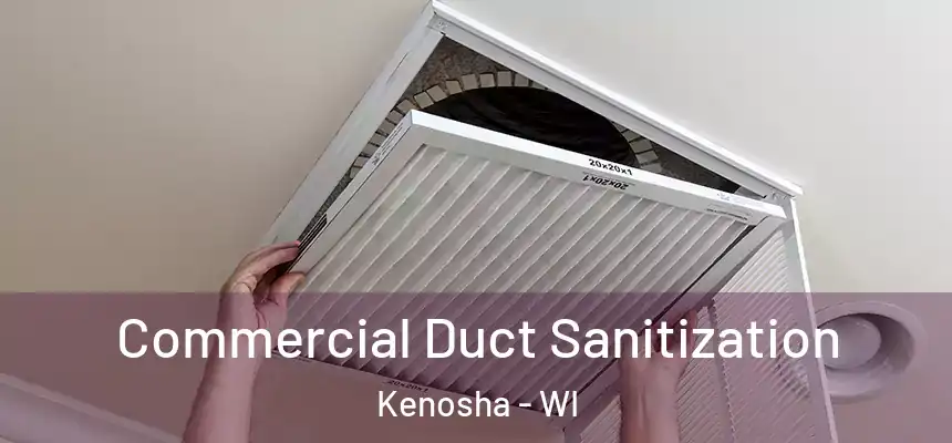 Commercial Duct Sanitization Kenosha - WI