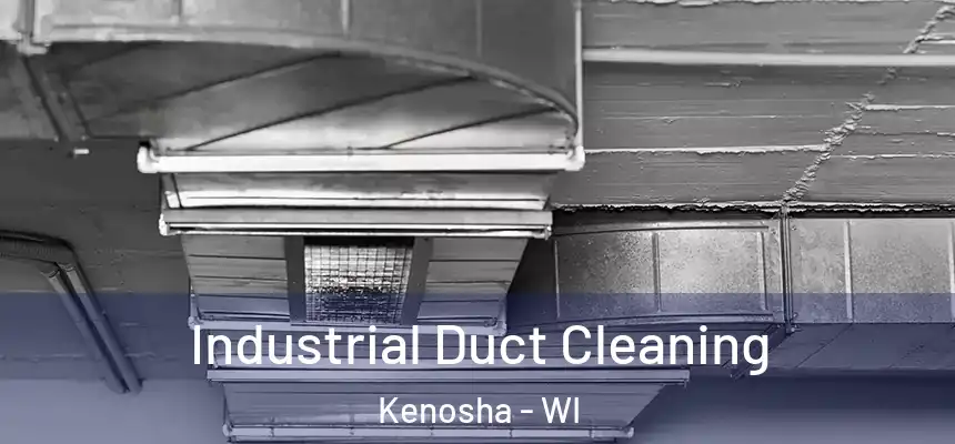 Industrial Duct Cleaning Kenosha - WI