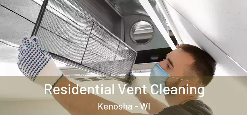  Residential Vent Cleaning Kenosha - WI
